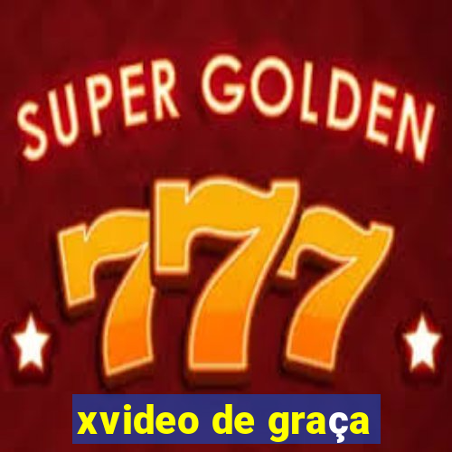 xvideo de graça